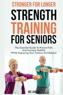 Book cover of Strength Training for Seniors featuring older adults exercising.